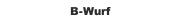 B-Wurf