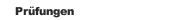 Prüfungen